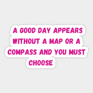 A good day appears quote - Euphoria Sticker